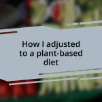 How I adjusted to a plant-based diet