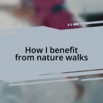 How I benefit from nature walks