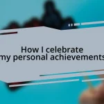 How I celebrate my personal achievements
