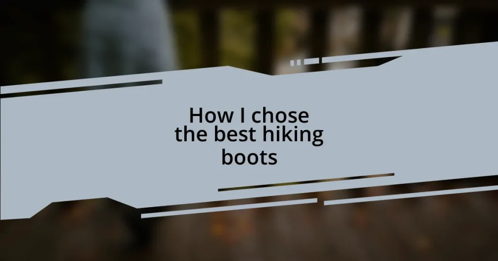 How I chose the best hiking boots