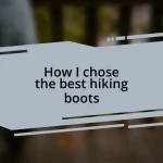 How I chose the best hiking boots