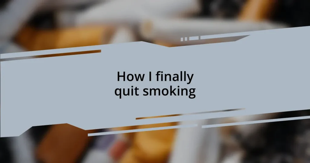 How I finally quit smoking