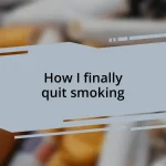 How I finally quit smoking