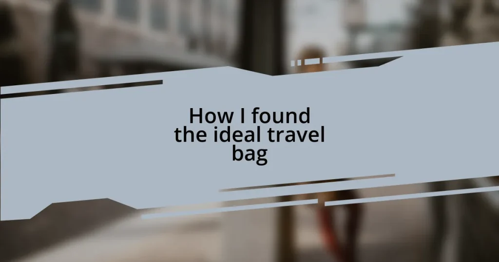 How I found the ideal travel bag