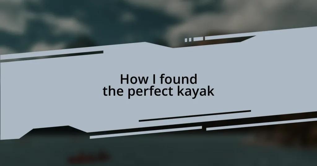 How I found the perfect kayak