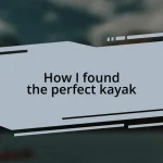 How I found the perfect kayak
