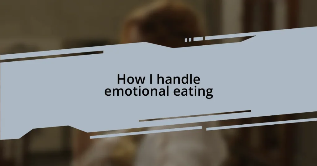 How I handle emotional eating