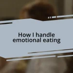 How I handle emotional eating