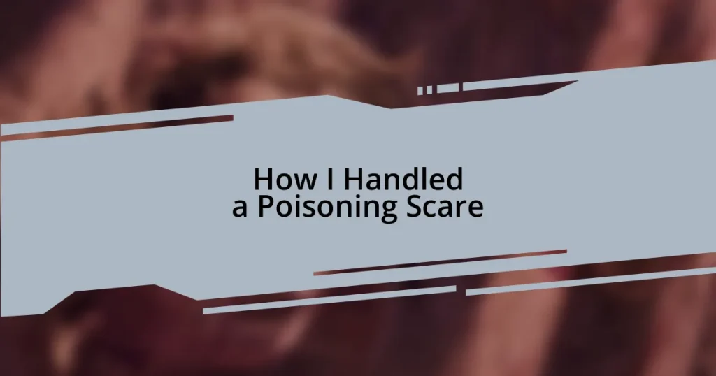 How I Handled a Poisoning Scare