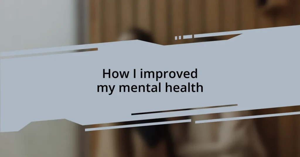 How I improved my mental health