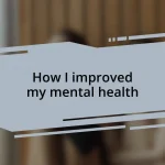 How I improved my mental health