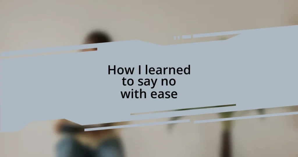 How I learned to say no with ease