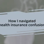 How I navigated health insurance confusion