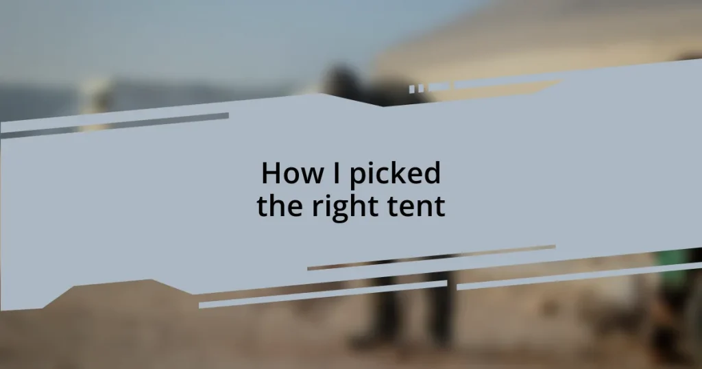 How I picked the right tent