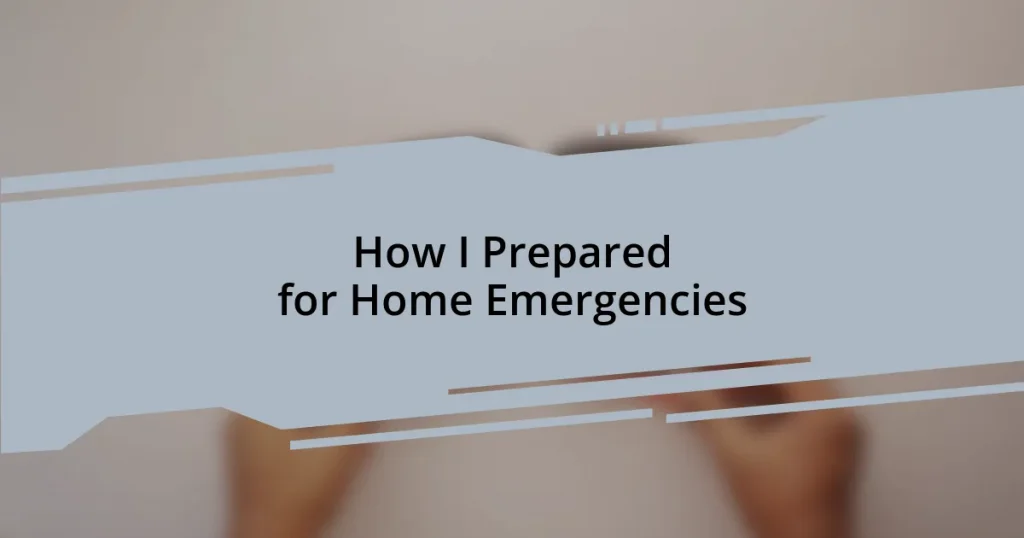 How I Prepared for Home Emergencies