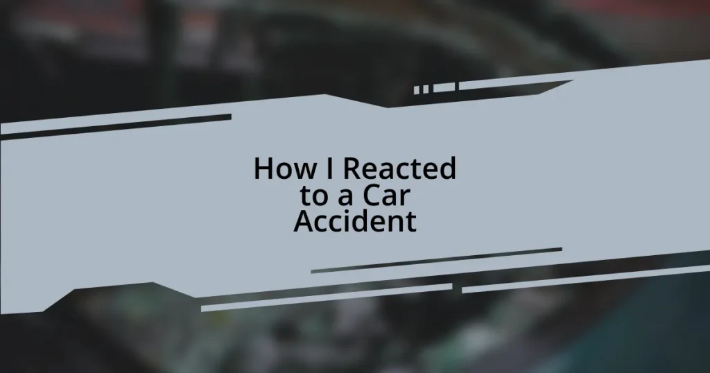 How I Reacted to a Car Accident