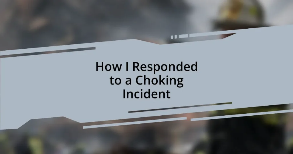 How I Responded to a Choking Incident