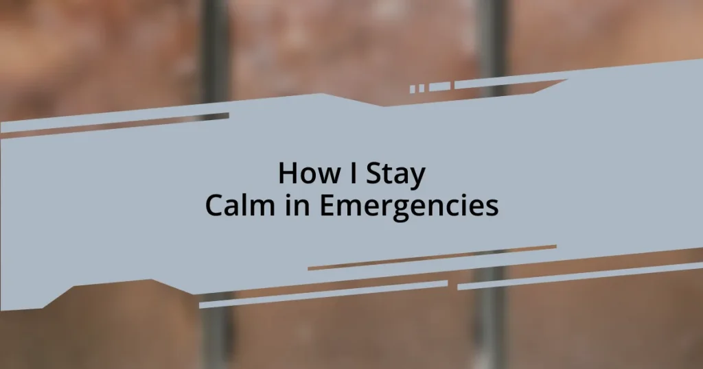 How I Stay Calm in Emergencies