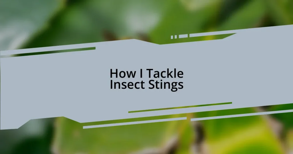 How I Tackle Insect Stings