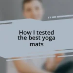 How I tested the best yoga mats
