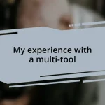 My experience with a multi-tool
