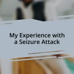 My Experience with a Seizure Attack