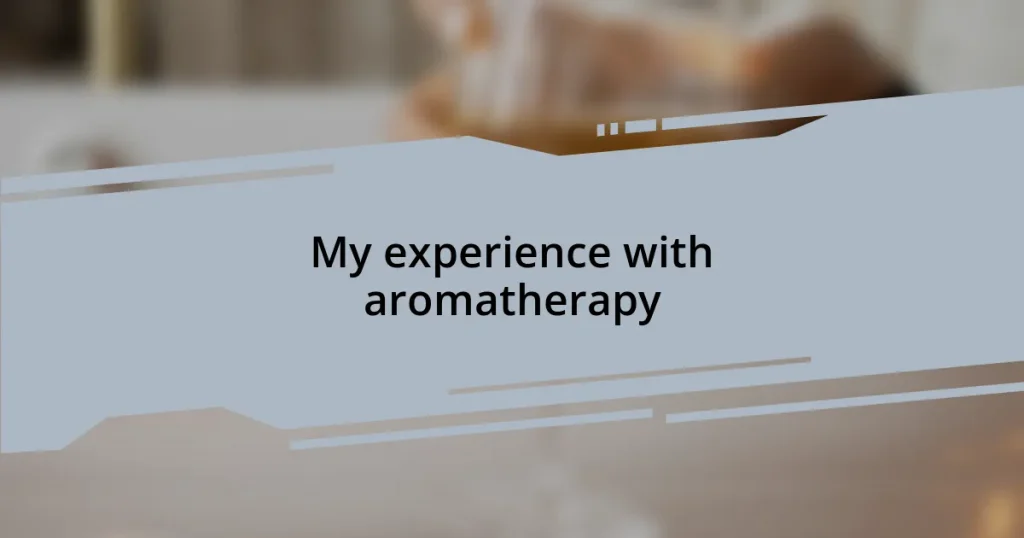 My experience with aromatherapy