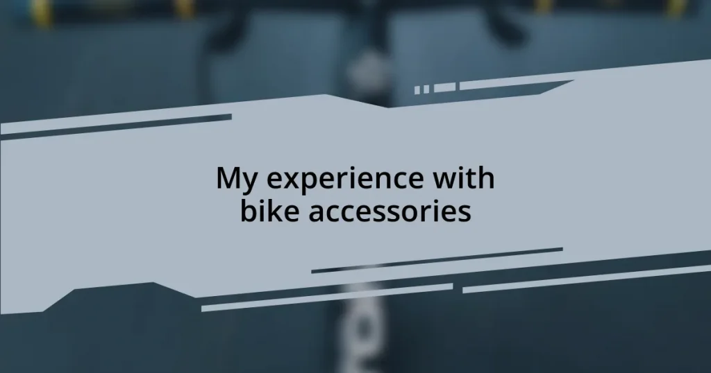 My experience with bike accessories