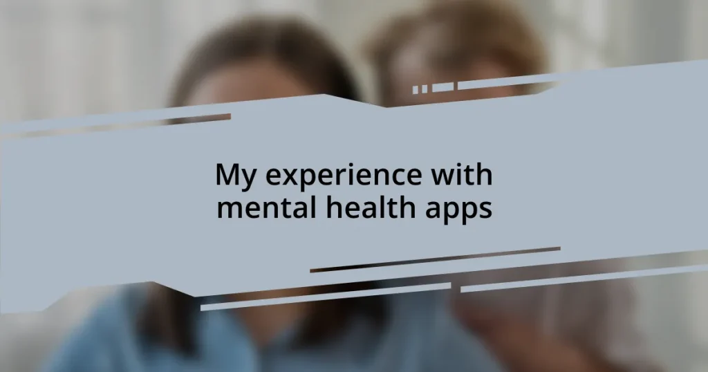 My experience with mental health apps