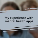My experience with mental health apps