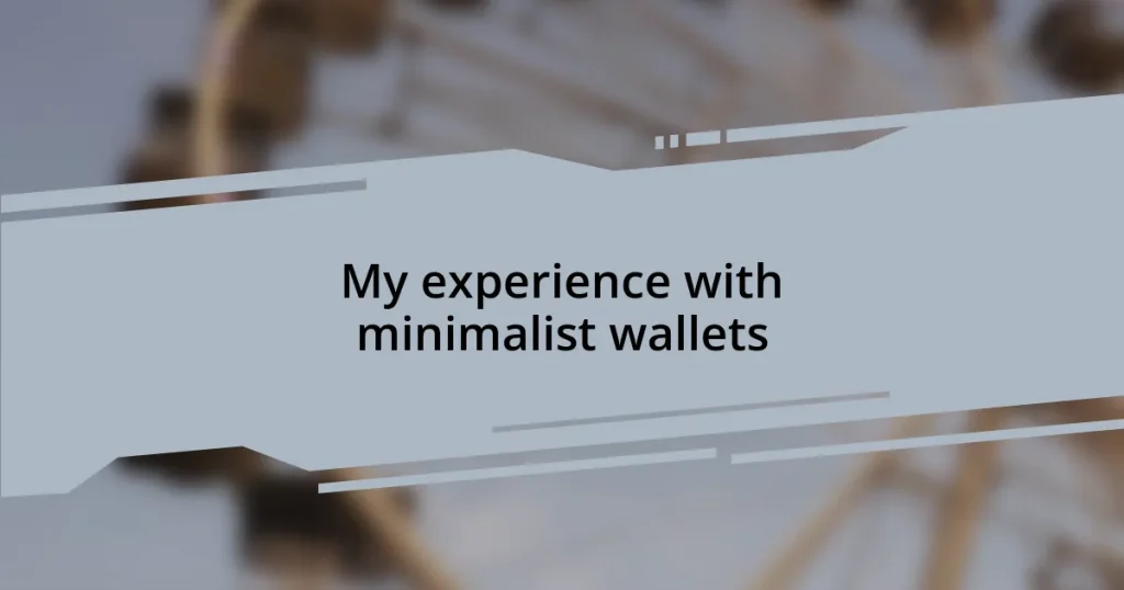 My experience with minimalist wallets