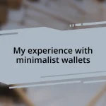 My experience with minimalist wallets