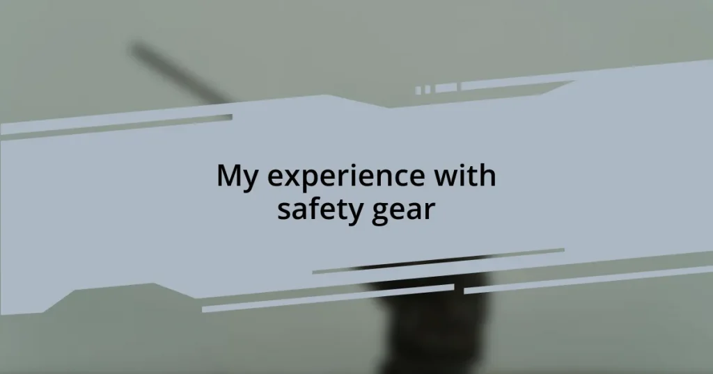 My experience with safety gear