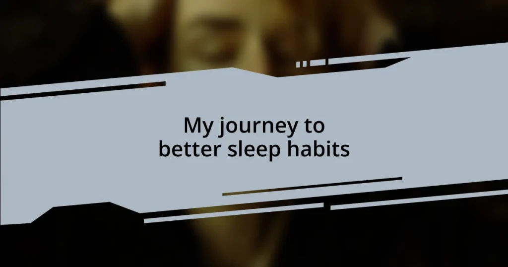 My journey to better sleep habits