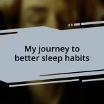 My journey to better sleep habits