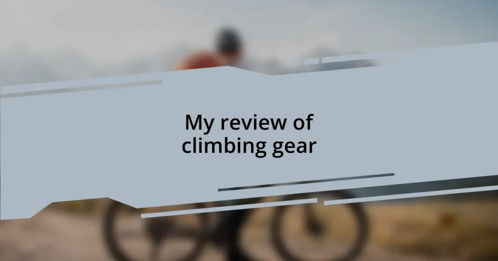 My review of climbing gear