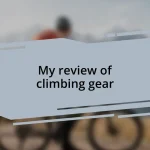 My review of climbing gear