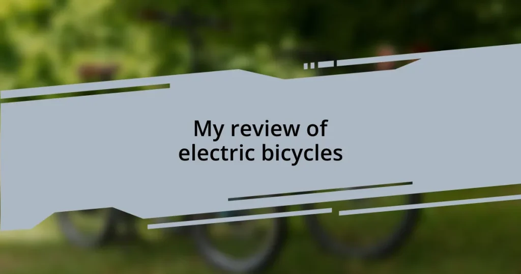 My review of electric bicycles