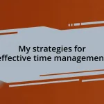 My strategies for effective time management