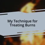 My Technique for Treating Burns