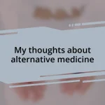 My thoughts about alternative medicine