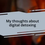 My thoughts about digital detoxing