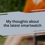 My thoughts about the latest smartwatch