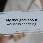 My thoughts about wellness coaching