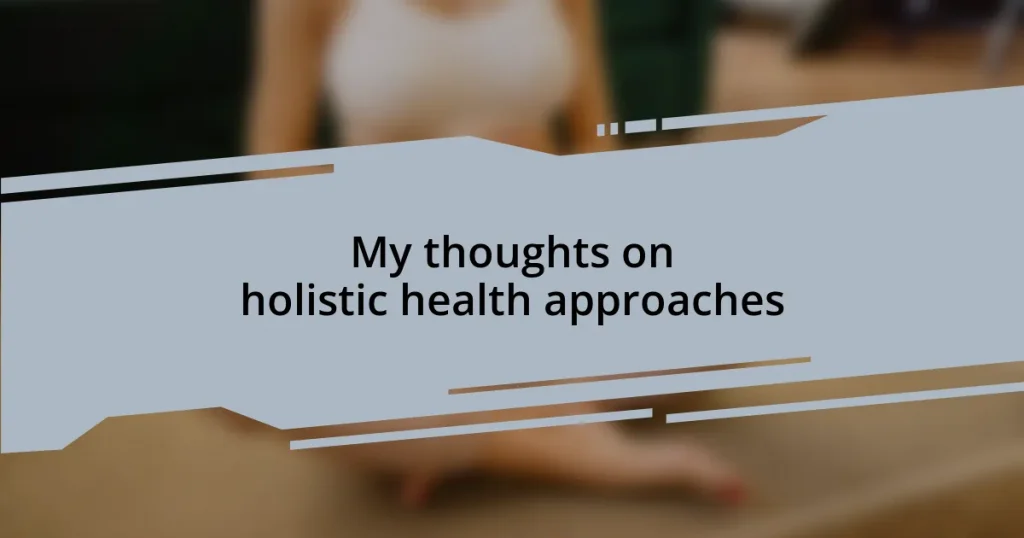 My thoughts on holistic health approaches