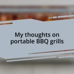 My thoughts on portable BBQ grills
