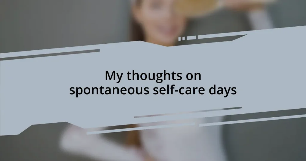 My thoughts on spontaneous self-care days