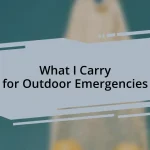 What I Carry for Outdoor Emergencies