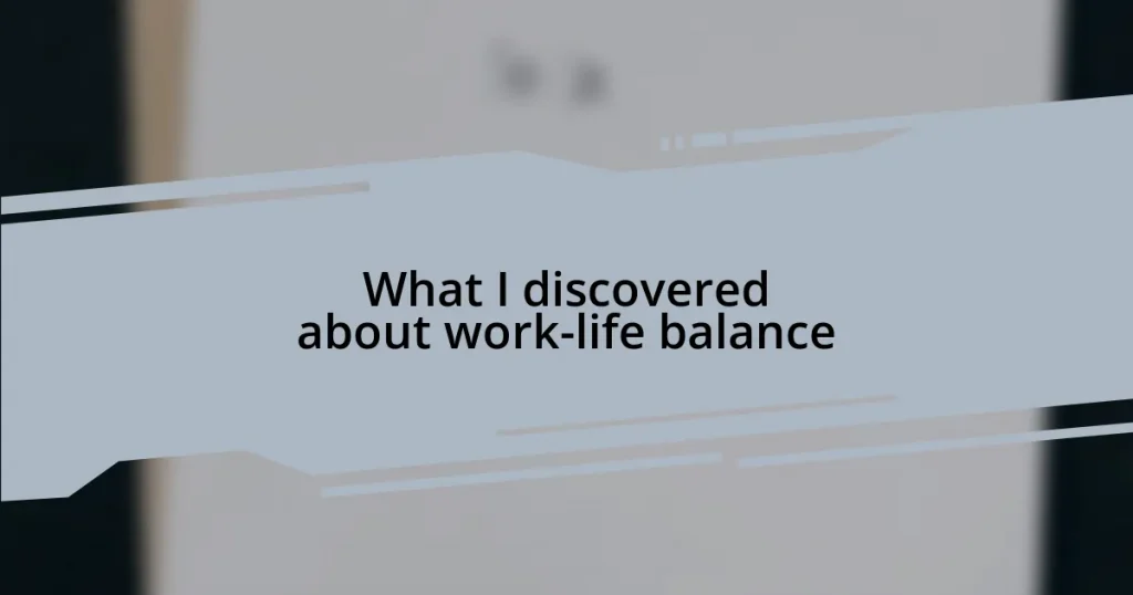 What I discovered about work-life balance