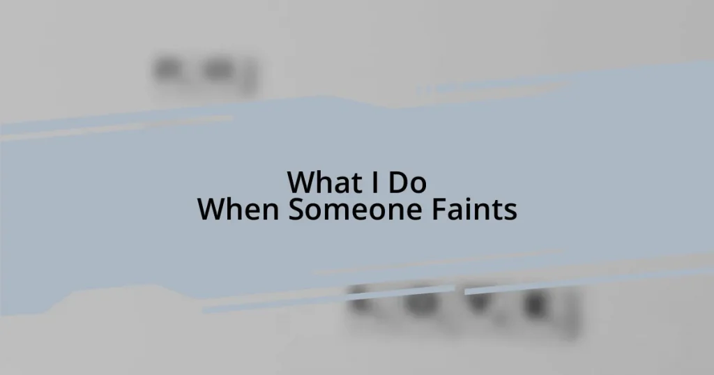 What I Do When Someone Faints
